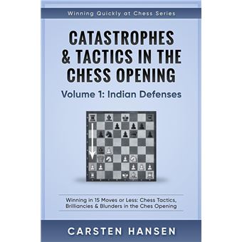 Catastrophes & Tactics in the Chess Opening: Volume 2 - Carsten Hansen