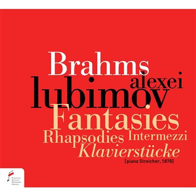 Fantasies / Rhapsodies / Intermezzi / Klavierstucke