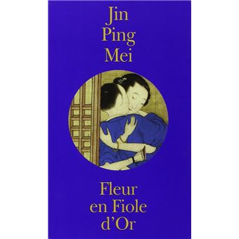 Jin Ping Mei I, II Fleur en Fiole d'Or - Poche - Anonyme, André Naftali