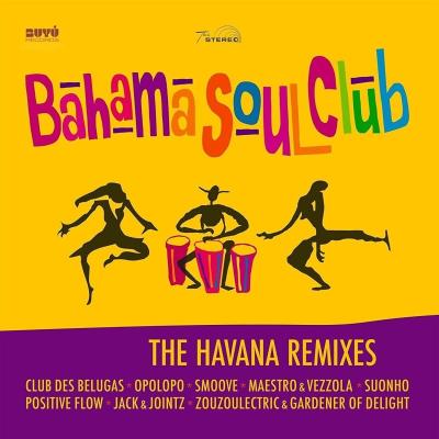 Bahama soul club/the havana remixes