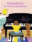 Schubert, le chien musicien