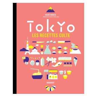 Les recettes culte - Tokyo
