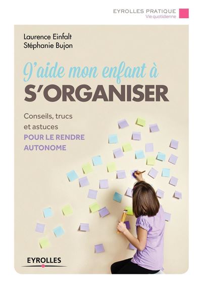 J'aide mon enfant à s'organiser !