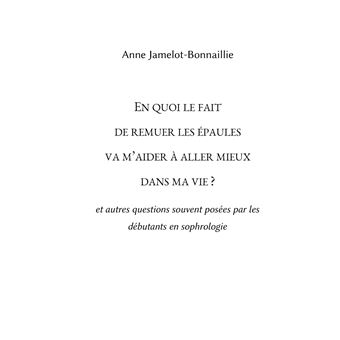 En quoi le fait de remuer les épaules va m'aider à aller mieux dans ma vie ?