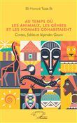 Au temps où les animaux, les génies et les hommes cohabitaient