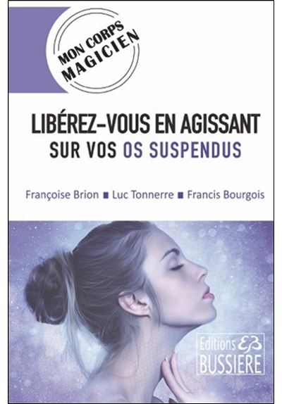Libérez-vous en agissant sur vos os suspendus