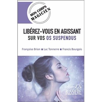 Libérez-vous en agissant sur vos os suspendus