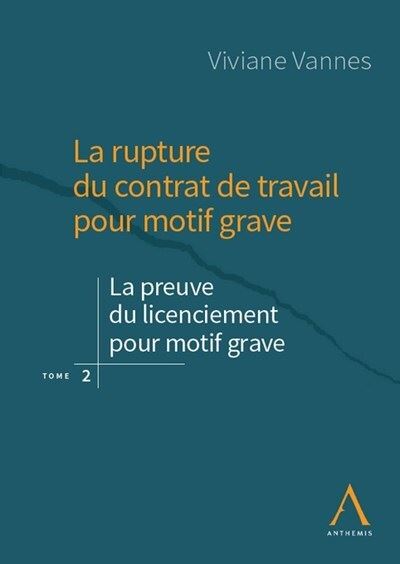 La rupture du contrat de travail pour motif grave - Viviane Vannes - broché