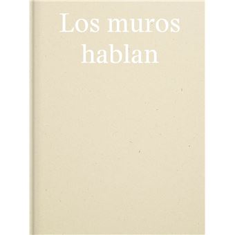 Los Muros hablan / Les murs parlent