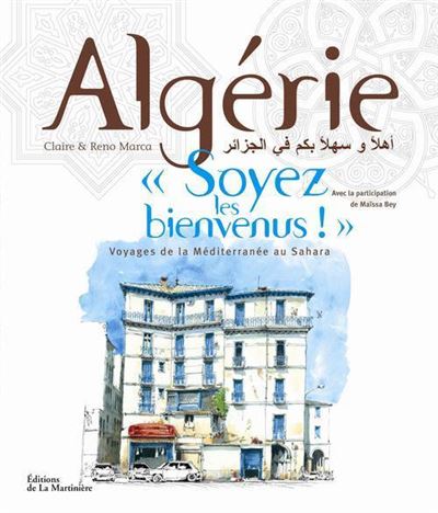 Algérie, Soyez les bienvenus ! (nvelle éd) - Claire Marca - relié