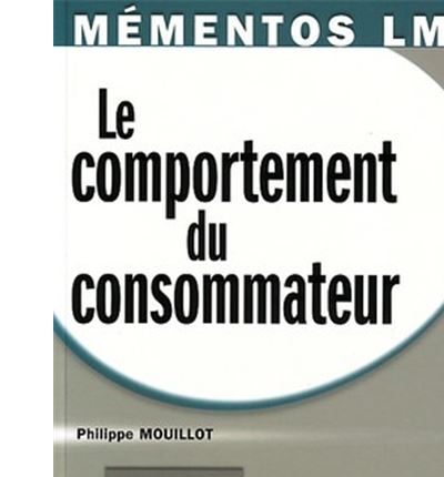 Mémentos lmd - le comportement du consommateur -  Mouillot p. - broché