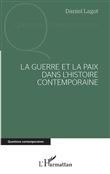 La guerre et la paix dans l'histoire contemporaine