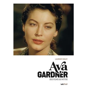 Ava Gardner, des films au mythe