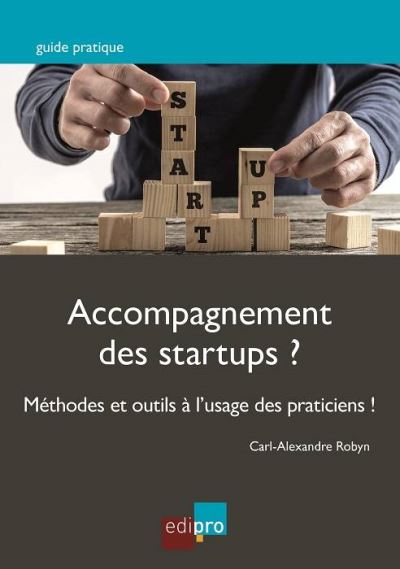 Accompagnement des startups methode et outils a l'usage des