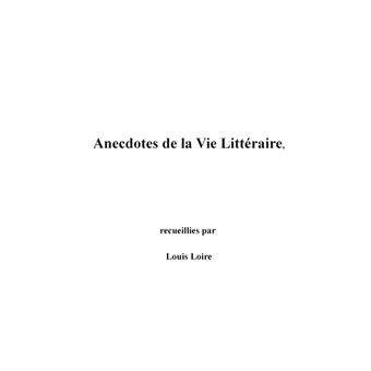 Anecdotes de la Vie Littéraire