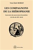 Les compagnons de la Hiérophanie - Souvenirs du mouvement hermétiste à la fin du XIXe siècle