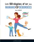 50 règles d'or pour mamans pas débordées