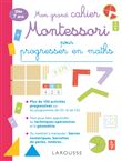 Mon grand cahier MONTESSORI pour progresser en MATHS