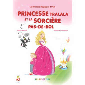 Princesse Tralala et la sorcière Pas-de-bol