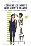 Comment les enfants nous aident à grandir. Plus créatifs et plus humains, ensemble