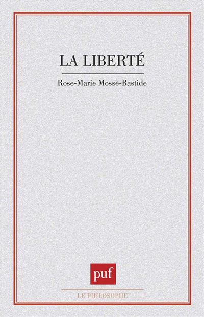 La liberté - Rose-Marie Mossé-Bastide - (donnée non spécifiée)