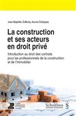 La construction et ses acteurs en droit prive