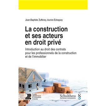 La construction et ses acteurs en droit prive