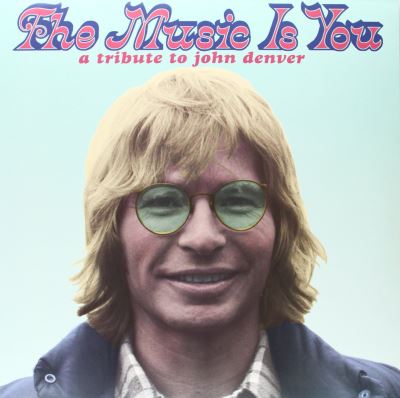 Music is you a tribute to john denver