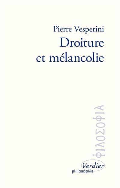Droiture et mélancolie sur les écrits de Marc Aurèle