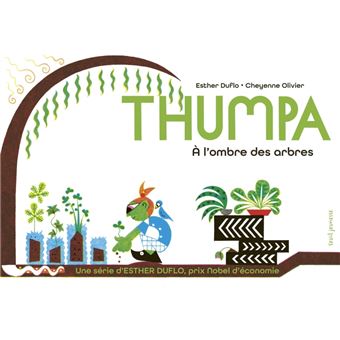 Thumpa À l'ombre des arbres. La pauvreté expliquée par Esther Duflo