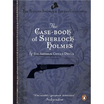 Sherlock Holmes - The case book of sherlock holmes - Sir Arthur Conan ...