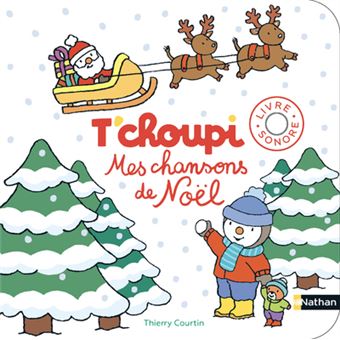 T Choupi Livre Sonore Mes Chanson De Noel T Choupi Thierry Courtin Cartonne Achat Livre Fnac T Choupi Livre Sonore Mes Chanson De Noel T Choupi Thierry Courtin Cartonne Achat Livre Fnac