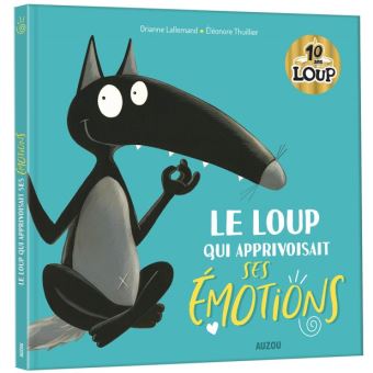 Le loup qui apprivoisait ses emotions
