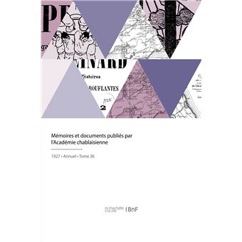 Mémoires et documents publiés par l'Académie chablaisienne