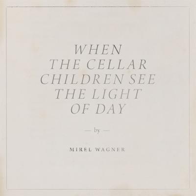When the cellar children see the light of day