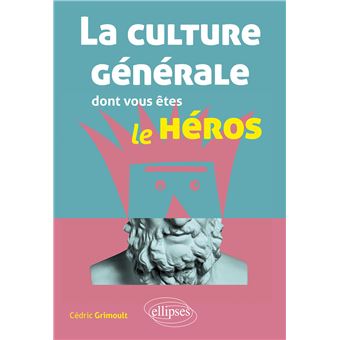 La culture générale dont vous êtes le héros