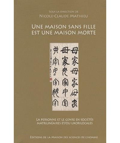 Une maison sans fille est une maison morte - la personne et le genre en sociétés matrilinéaires et-ou uxorilocales
