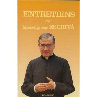 Entretiens avec Monseigneur Escriva de Balaguer
