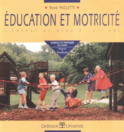 Education et motricite l'enfant de 2 a 8 ans
