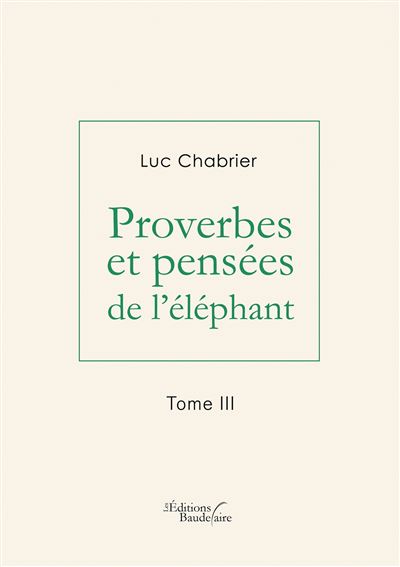 Proverbes et pensées de l'éléphant - Tome III