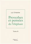 Proverbes et pensées de l'éléphant - Tome III