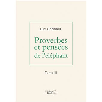 Proverbes et pensées de l'éléphant - Tome III