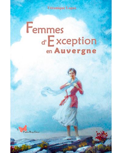 Femmes D'Exception En Auvergne - Véronique Lopez - broché