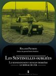 Les Sentinelles oubliées. Le renseignement humain derrière le rideau de fer