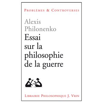 Essais sur la philosophie de la guerre