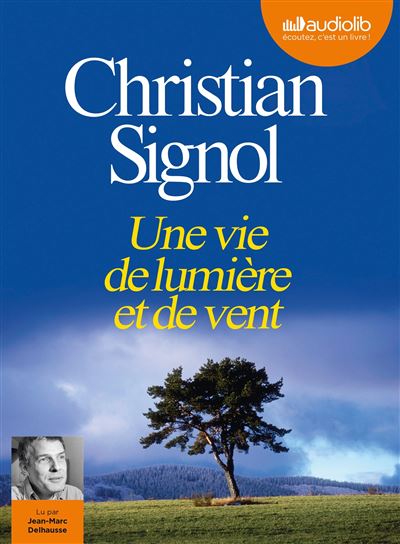 Une vie de lumière et de vent - Christian Signol - Texte lu (CD)
