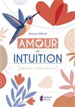 Amour et Intuition - Apprenez à aimer sans peur