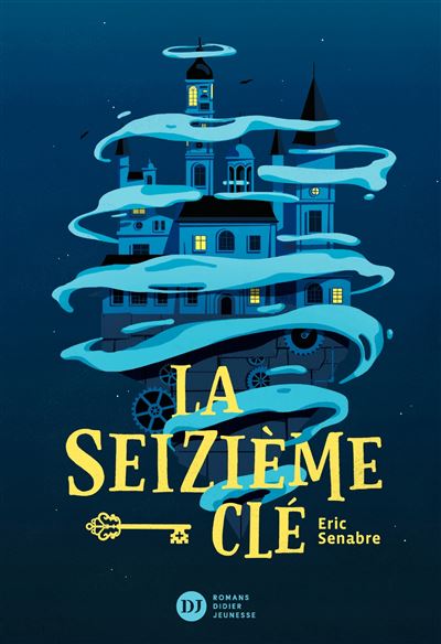 La seizième clé - Eric Senabre - broché
