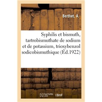 Syphilis et bismuth, tartrobismuthate de sodium et de potassium, trioxybenzol sodicobismuthique