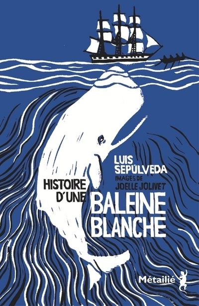Histoire d'une baleine blanche - Luis Sepúlveda - broché